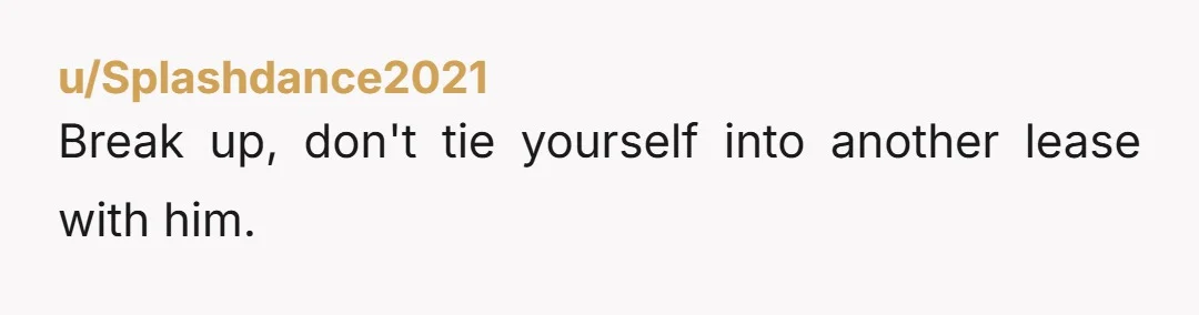 u/Long_Preparation_786 My lovely your dating a man child who clearly has no respect for you, your space or your feelings. He took the opportunity to run over you and sounds...