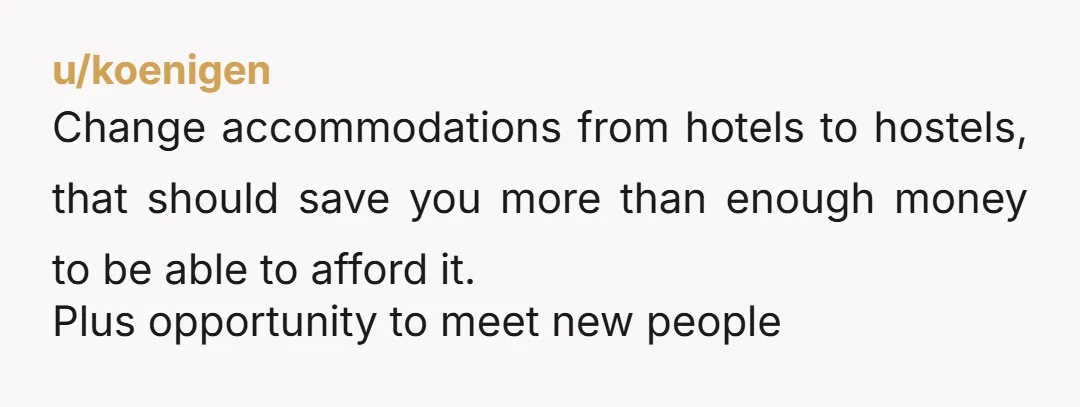 u/darkmatterhunter How is it possible for it to be more expensive for you to pay for both of you than it would be for you to go by yourself? And...