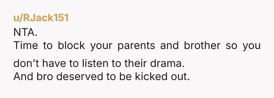 u/Jpalm4545 Nta. Your parents probably yelled at you because they are mad they are stuck with him again lol.