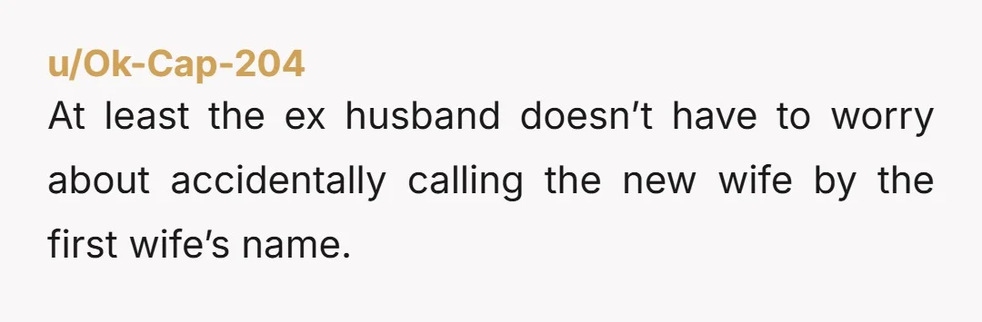 u/Remarkable-Horse9465 EDIT 2: If his new wife ever sees this post: Please don't be afraid to reach out to me if something is ever confusing that can affect us both...