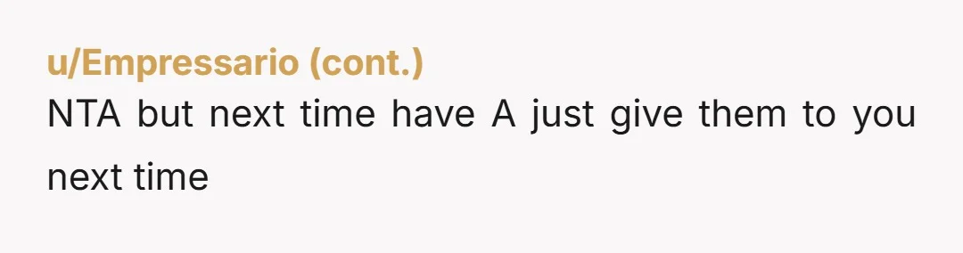 u/KnickKnockers I would get both A and B together and ask them to compensate you for the cookies. A needs to pay because she didn't deliver to you and B...