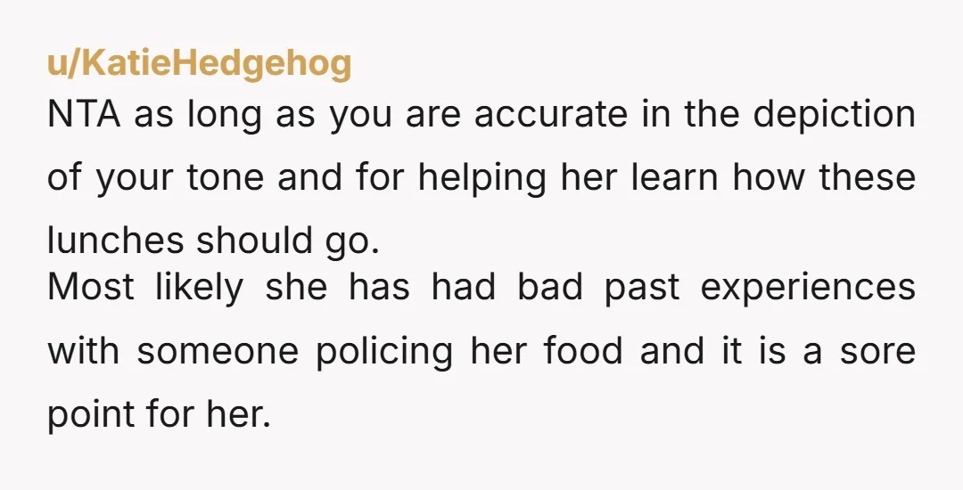 u/Good_Sea_1890 NTA. It sounds like you approached it well, but in Amy's defense, I guarantee she has been constantly hounded about her weight by friends, family, complete strangers, and every...