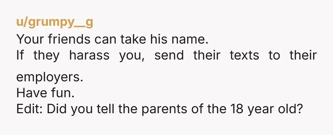 u/Civil-Kitchen5978 NTA He cheated with a 18 year old but you’re the bad guy here? All because he’s slanging some fake tears and snot. The 18 year old must have...