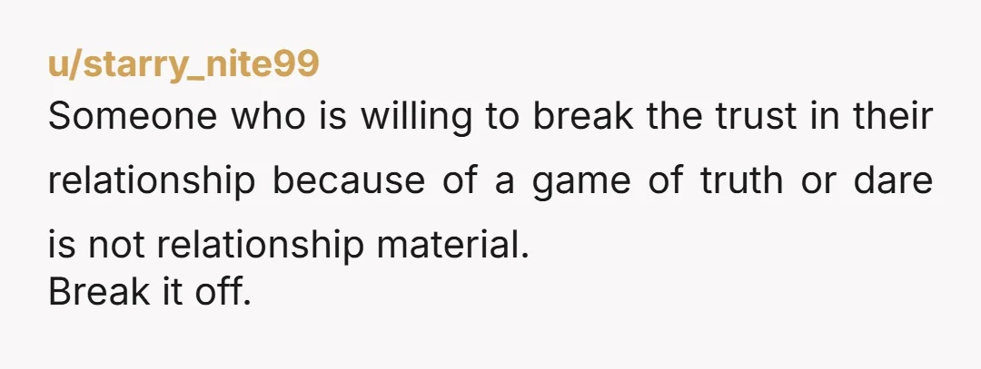 u/TrespassersWill The fact that this came up in the context of her gloating about her ability to deceive you is a huge red flag.  You want a partner, not a...