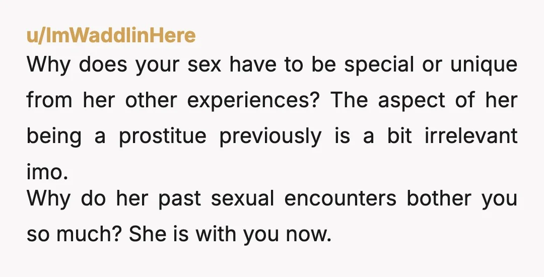 u/Ok-Complaint-37
Too sex oriented. Sounds like for you she is still a sex producer