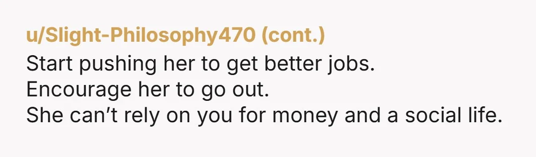 u/Trick_Delivery4609 NTA I don't think you can live long-term with your mom if you ever want a husband/ family of your own. She is toxic and you deserve better. In...