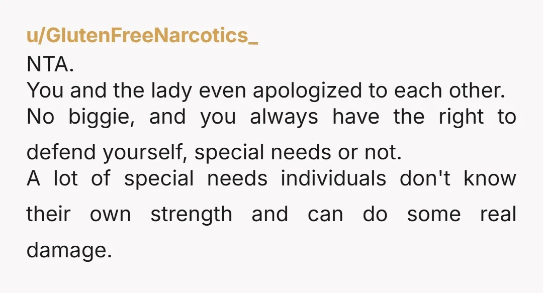 u/Evening_Concert_4284
NTA.
He triggered your fight or flight reflex.
You can’t control which one and you fought.
Kudos to you for listening to the woman who helped de-escalate.