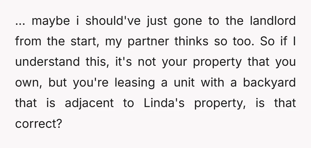 She somehow roped you into her drama and you cannot see clearly anymore. This is why it is now time for someone else to take care of the situation: Landlord...