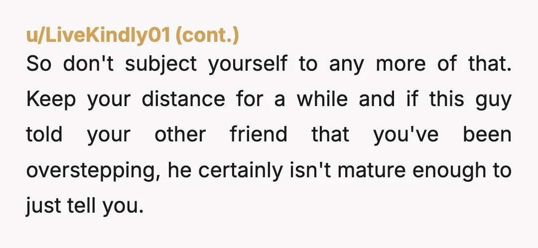 u/FairyCompetent Please do not go back there. That man has no feelings for you at all, he just liked your attention. If he had a problem with you he should...