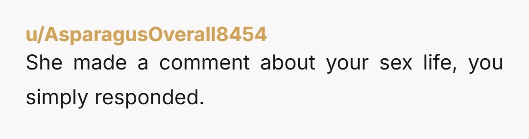 u/Prestigious_Card6232
Speaking to an elder like that? What gives an elder any more right to speak to you like that?! NTA!!