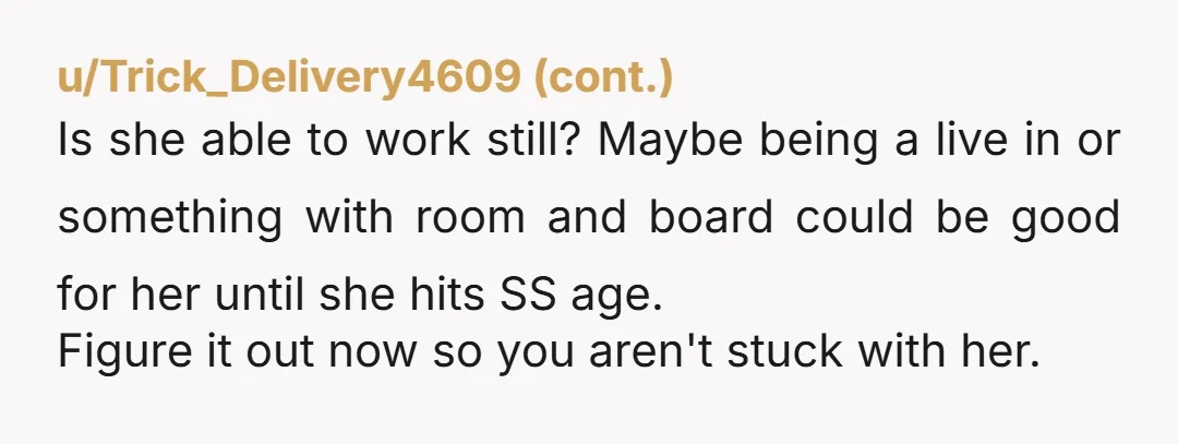 u/NotCreativeAtAll16 NTA She's basically trying to pull the ”my house, my rules" bit while you pay the rent.