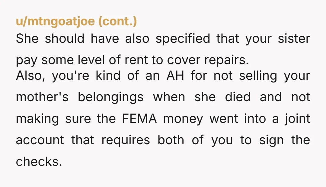 u/PriestessKade NTA. Why hasn't the home been insured? Just because it's paid off doesn't mean it's impenetrable all of a sudden. As for your sister selling items from the estate......
