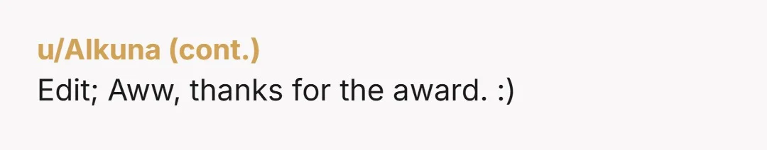u/Complex_Spirit_4848 NTA. I don't dislike children, but they are not invited to my house. Ever. It is not in any way a dangerous environment, but I drink, I cuss, I...