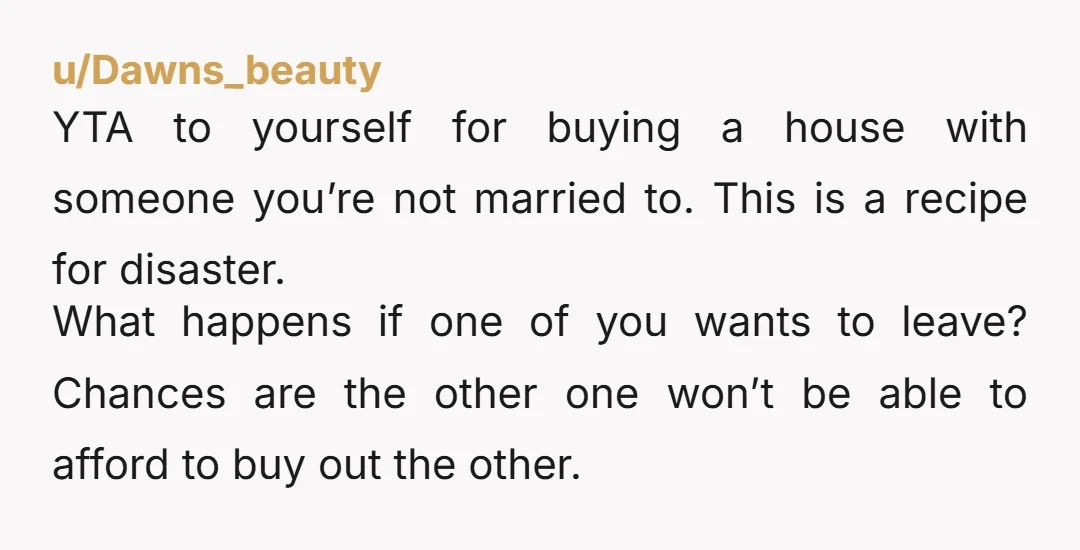 u/Savings-Breath-9118 A stupid question not exactly related to this issue – I see the advice about never buy property with someone you’re not married to. But here in San Francisco...