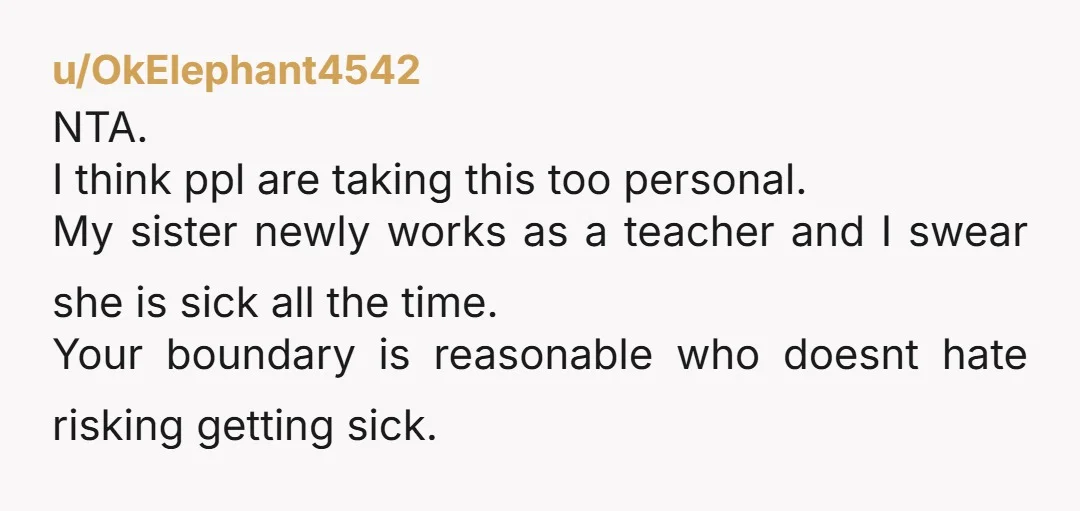 u/Automatic-Corner-157 I have a cousin who refuses to tell us anytime someone in her family is sick when we have plans to hang out at my home or hers. From...