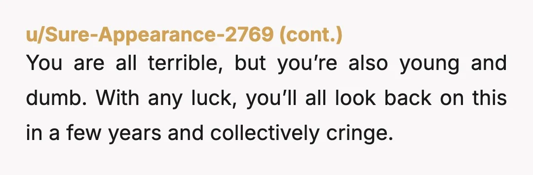 u/earlgreypoirot like yes… it was two weeks after you ended a three year relationship with his roommate 😭😭 but also feels gross to me the way this Pauly guy was...