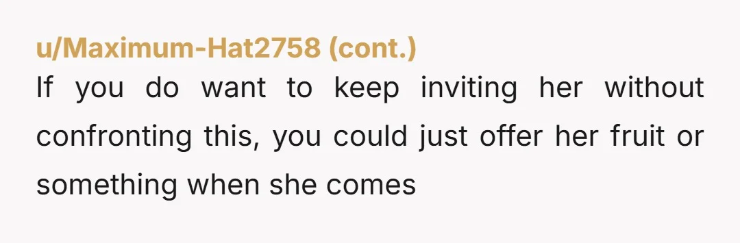 u/OLAZ3000 You're fine. You agreed. Maybe let her know that the dish is and if there's a component she could add to. Eg were having a stew but there will...