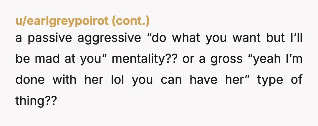u/Legitimate-Agency282 This is just messy. Regardless of "permission", you should have thr critical thinking ability to know kissing your ex's roommate 2 weeks after a break up is messy and...