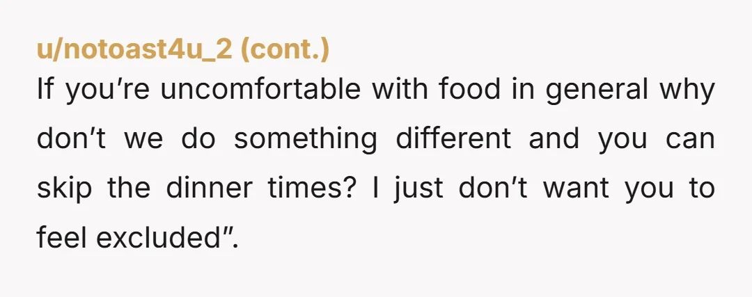 u/take0a0pinch If she agreed to bring her own food but didn’t bring then it not your fault. If you worried too much of people talking, then just bring hard bread...