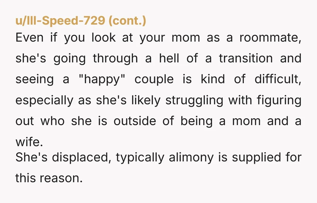 u/InflationOrdinary411 NTA, however your mom is dealing with grief (it has four stages) and dealing with grief is non-linear. You are a kind daughter to take her situation in regards...