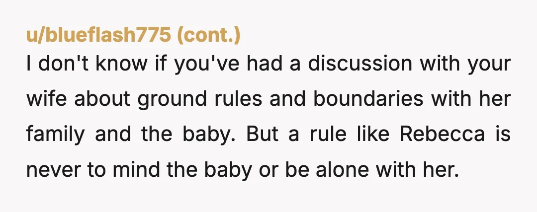 u/_JFKFC_ NTA in any way, shape or form. Rebecca has the emotional regulation of a toddler and your in-laws are stupid for pandering to her.