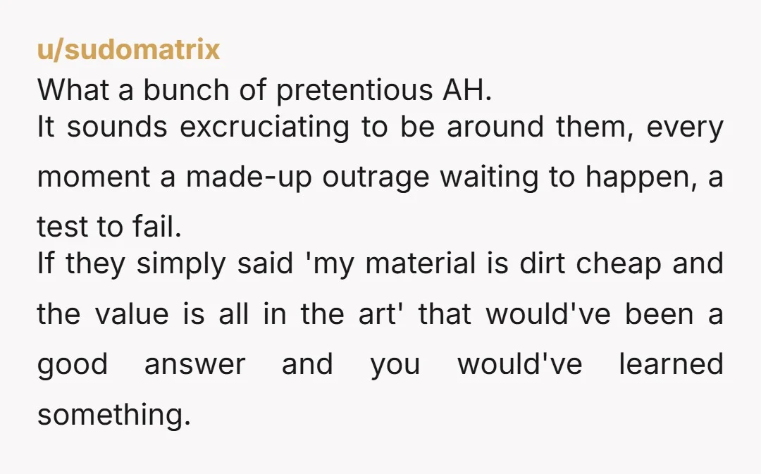 u/bonelockart I’m an indigenous artist, so I’ll weigh in with that context. The artist is over reacting, and I think (from what you described) being more upset about a white...