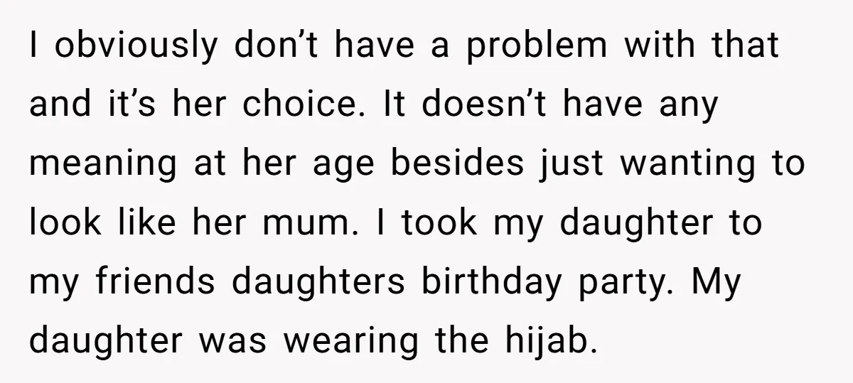 I obviously don’t have a problem with that and it’s her choice. It doesn’t have any meaning at her age besides just wanting to look like her mum. I took...