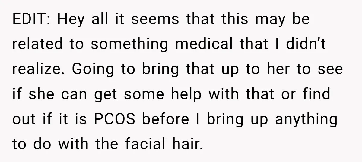 EDIT: Hey all it seems that this may be related to something medical that I didn’t realize. Going to bring that up to her to see if she can get...