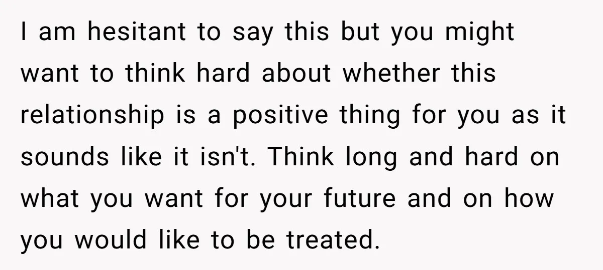 I am hesitant to say this but you might want to think hard about whether this relationship is a positive thing for you as it sounds like it isn't. Think...