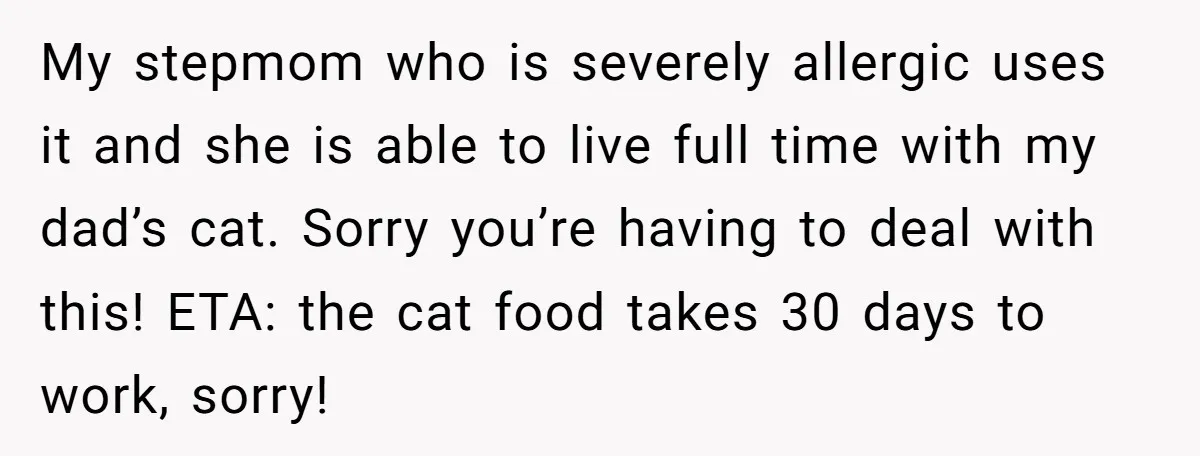 My stepmom who is severely allergic uses it and she is able to live full time with my dad’s cat. Sorry you’re having to deal with this! ETA: the cat...