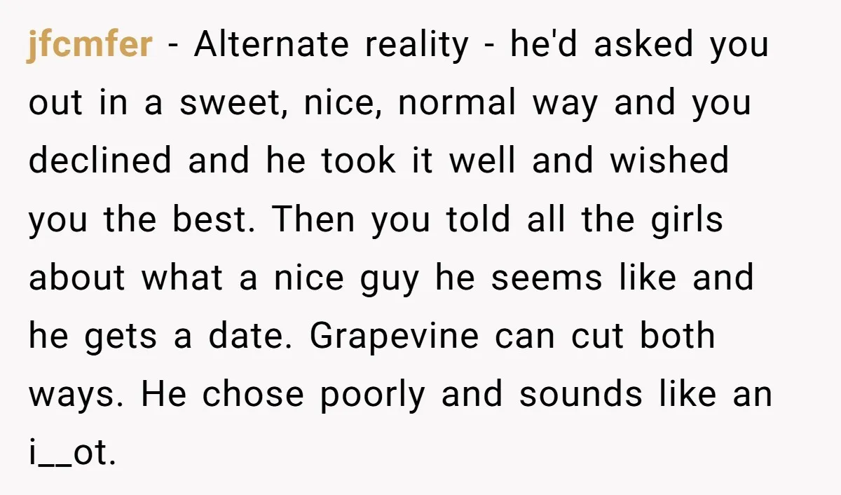 jfcmfer − Alternate reality - he'd asked you out in a sweet, nice, normal way and you declined and he took it well and wished you the best. Then you...