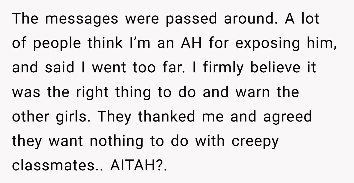 The messages were passed around. A lot of people think I’m an AH for exposing him, and said I went too far. I firmly believe it was the right thing...