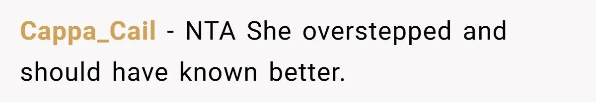 Cappa_Cail − NTA She overstepped and should have known better.