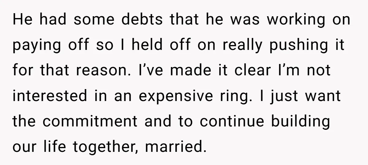 He had some debts that he was working on paying off so I held off on really pushing it for that reason. I’ve made it clear I’m not interested in...