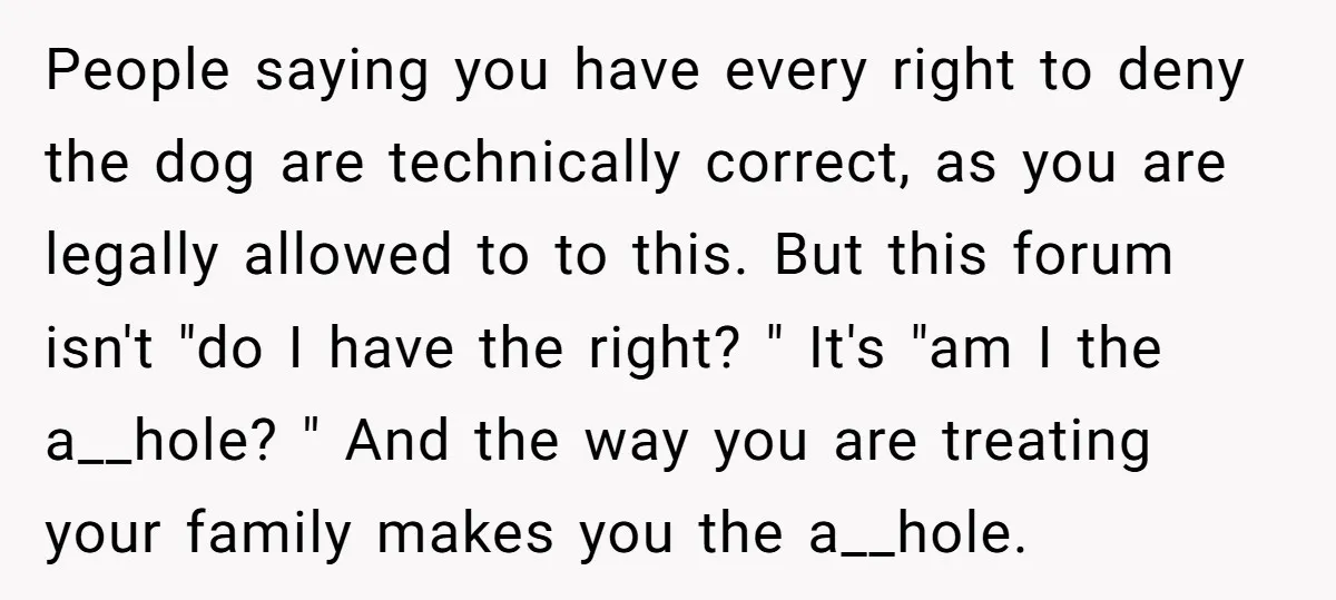 People saying you have every right to deny the dog are technically correct, as you are legally allowed to to this. But this forum isn't "do I have the right?...