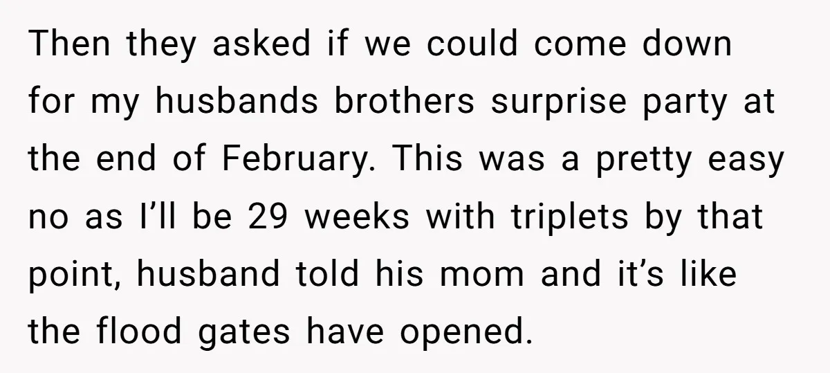 Then they asked if we could come down for my husbands brothers surprise party at the end of February. This was a pretty easy no as I’ll be 29 weeks...