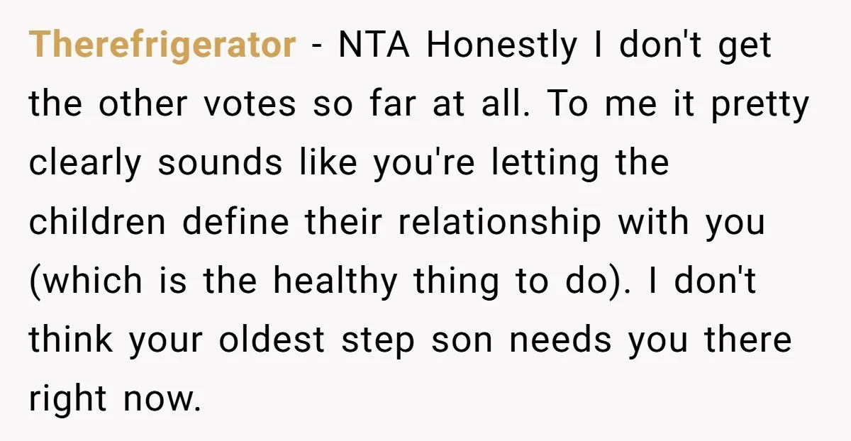 Therefrigerator − NTA Honestly I don't get the other votes so far at all. To me it pretty clearly sounds like you're letting the children define their relationship with you...