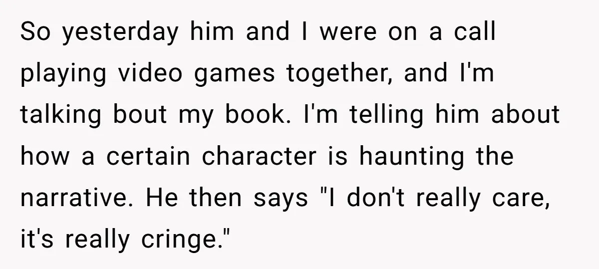 So yesterday him and I were on a call playing video games together, and I'm talking bout my book. I'm telling him about how a certain character is haunting the...