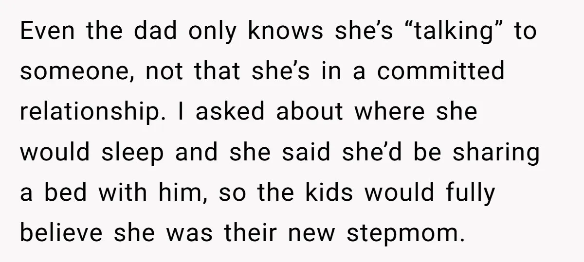 Even the dad only knows she’s “talking” to someone, not that she’s in a committed relationship. I asked about where she would sleep and she said she’d be sharing a...