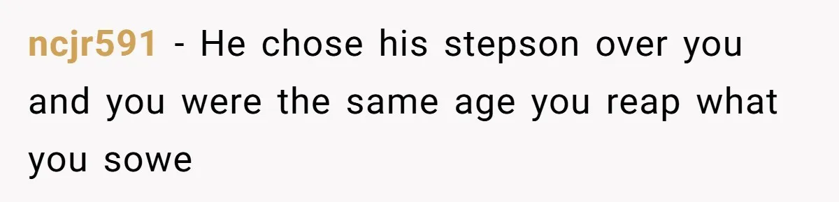ncjr591 − He chose his stepson over you and you were the same age you reap what you sowe