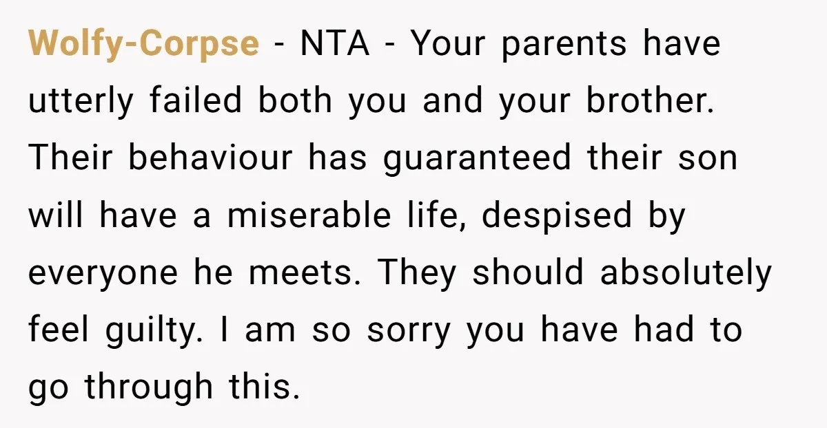 Wolfy-Corpse − NTA - Your parents have utterly failed both you and your brother. Their behaviour has guaranteed their son will have a miserable life, despised by everyone he meets....