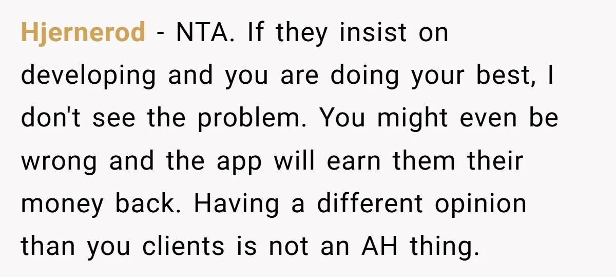 Hjernerod − NTA. If they insist on developing and you are doing your best, I don't see the problem. You might even be wrong and the app will earn them...
