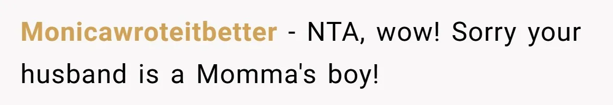 Monicawroteitbetter − NTA, wow! Sorry your husband is a Momma's boy!