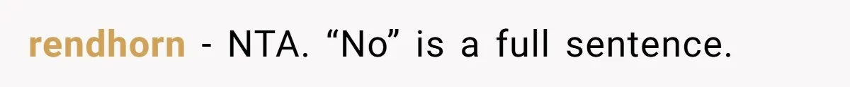 rendhorn − NTA. “No” is a full sentence.