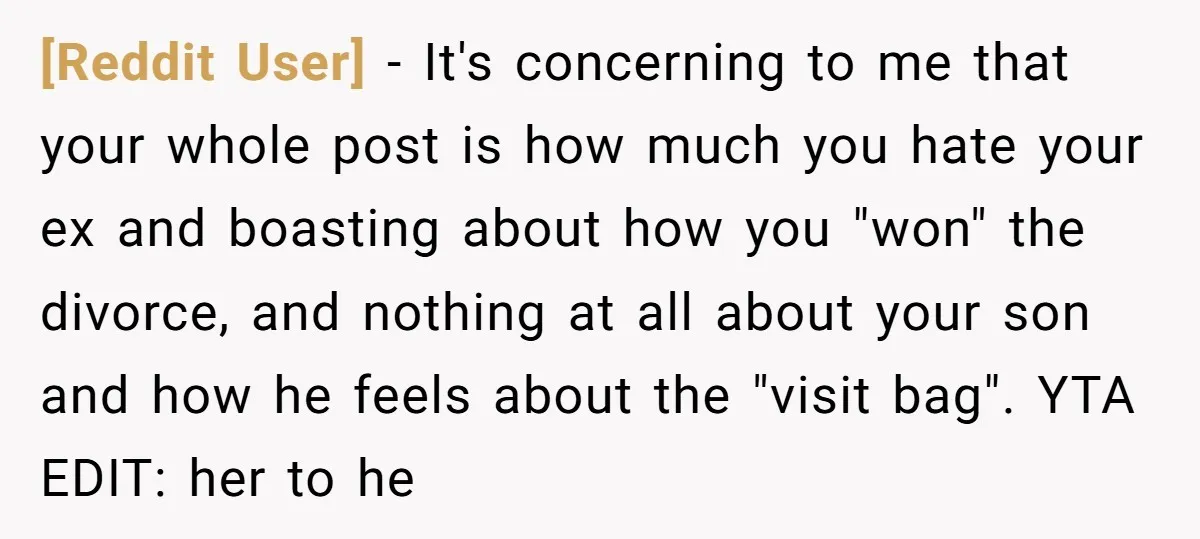 [Reddit User] − It's concerning to me that your whole post is how much you hate your ex and boasting about how you "won" the divorce, and nothing at all...