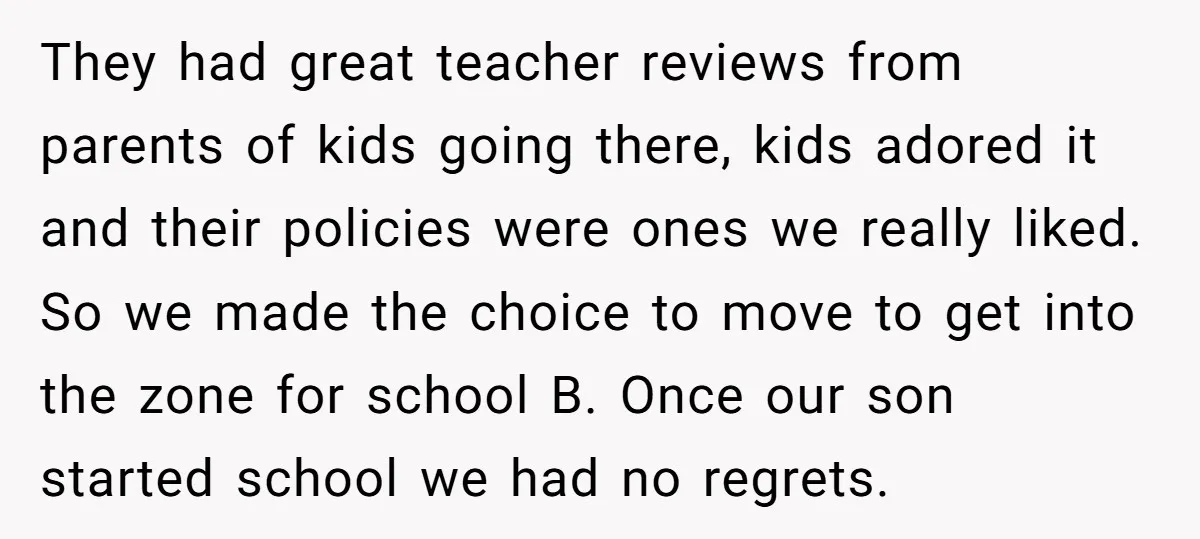 They had great teacher reviews from parents of kids going there, kids adored it and their policies were ones we really liked. So we made the choice to move to...