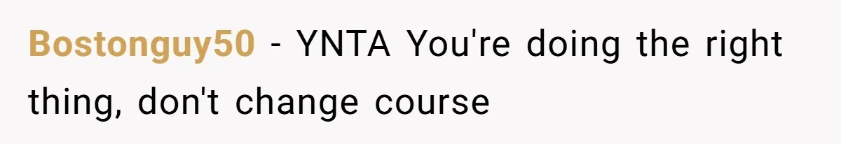 Bostonguy50 − YNTA You're doing the right thing, don't change course