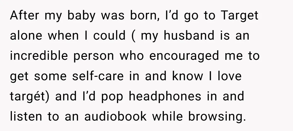 After my baby was born, I’d go to Target alone when I could ( my husband is an incredible person who encouraged me to get some self-care in and know...