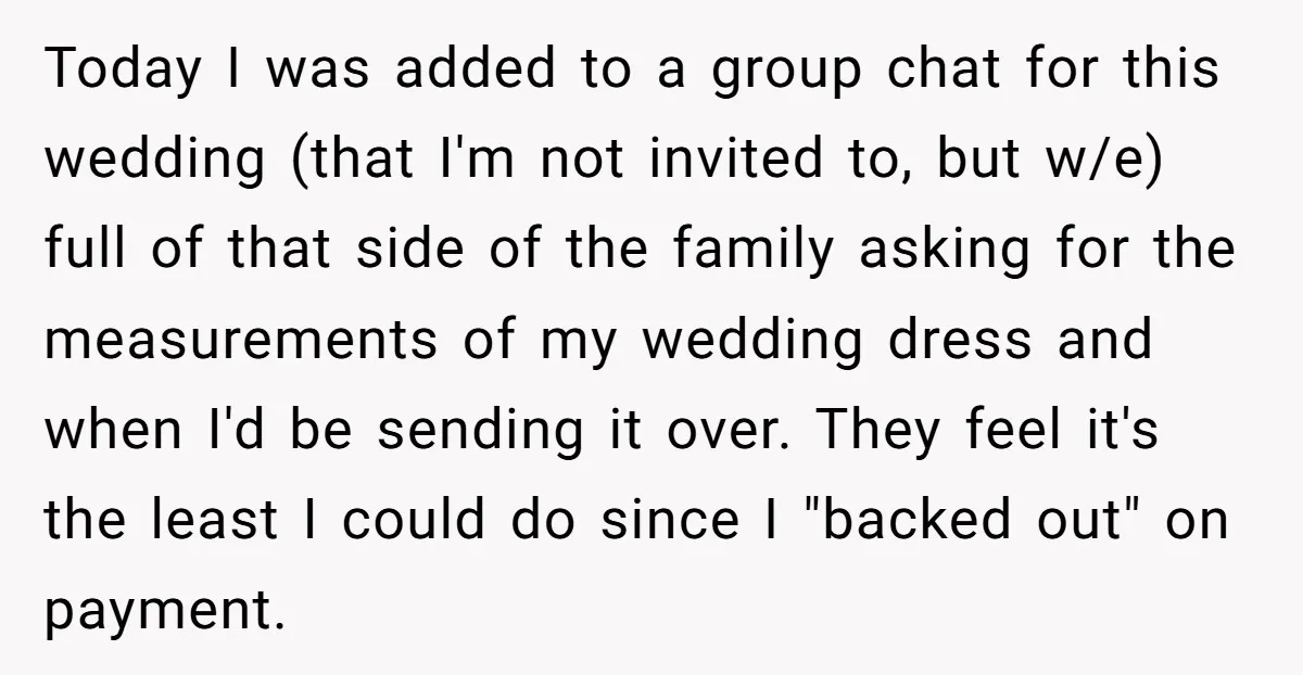 Today I was added to a group chat for this wedding (that I'm not invited to, but w/e) full of that side of the family asking for the measurements of...