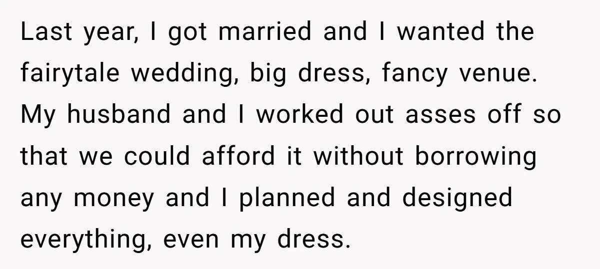 Last year, I got married and I wanted the fairytale wedding, big dress, fancy venue. My husband and I worked out asses off so that we could afford it without...